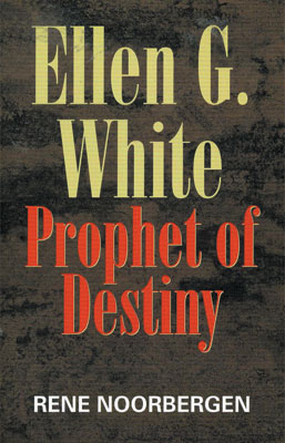 Ellen G. White Prophet of Destiny book