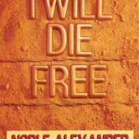 I Will Die Free book