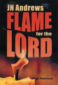 J.N. Andrews Flame for the Lord book