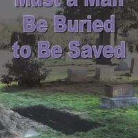 Must a Man be Buried to be Saved?