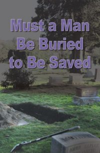 Must a Man be Buried to be Saved?