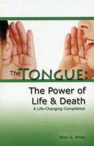 The Tongue: The Power of Life and Death