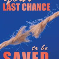Your Last Chance to be Saved