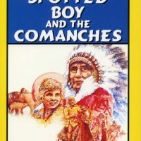 Spotted Boy and the Comanches Cover