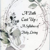 A Path Cast Up: A Syllabus of Holy Living